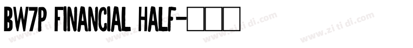 BW7p Financial Half字体转换